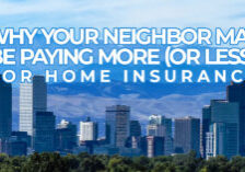 Home- Why Your Neighbor May Be Paying More (Or Less) Than You Are for Home Insurance